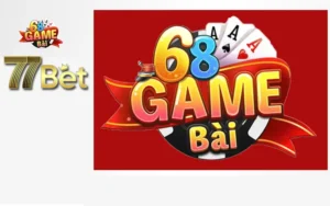 Khám Phá 68Game Bài 77Bet - Sảnh Game Bài Chất Lượng Nhất