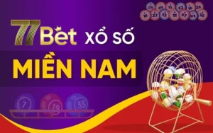 Xổ Số Miền Nam 77Bet - Cách Chơi, Lịch Quay Và Giải Thưởng